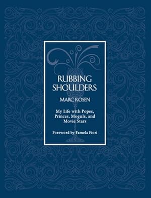 Seller image for Rubbing Shoulders : My Life With Popes, Princes, Moguls, and Movie Stars for sale by GreatBookPrices