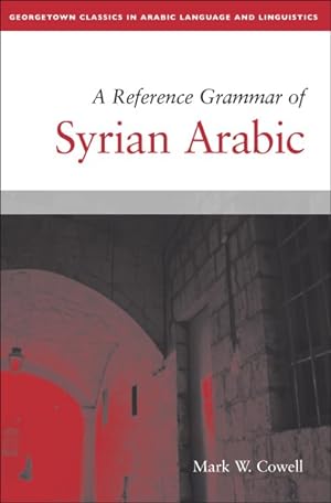 Image du vendeur pour A Reference Grammar of Syrian Arabic mis en vente par GreatBookPrices