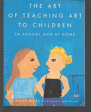 Seller image for the art of teaching art to children in school and at home for sale by Thomas Savage, Bookseller