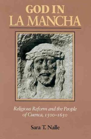 Immagine del venditore per God in La Mancha : Religious Reform and the People of Cuenca, 1500-1650 venduto da GreatBookPrices
