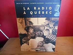 Bild des Verkufers fr LA RADIO A QUEBEC : 1920-1960 zum Verkauf von La Bouquinerie  Dd