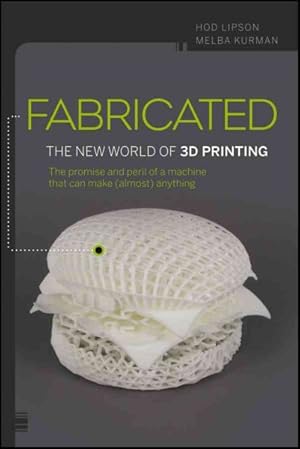 Imagen del vendedor de Fabricated : The New world of 3D Printing a la venta por GreatBookPrices