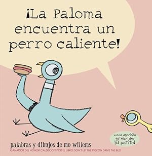 Imagen del vendedor de La Paloma encuentra un perro caliente! / The Pigeon Finds a Hot Dog! -Language: spanish a la venta por GreatBookPrices