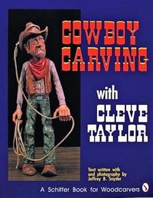 Imagen del vendedor de Cowboy Carving With Cleve Taylor a la venta por GreatBookPrices