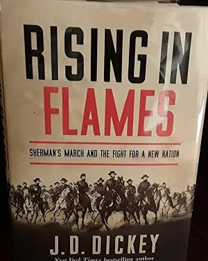 Rising In Flames: Sherman's March and the Fight for A New Nation * SIGNED * // FIRST Edition //