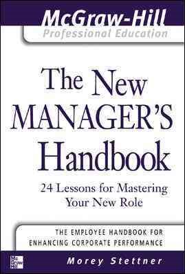 Imagen del vendedor de New Manager's Handbook : 24 Lessons for Mastering Your New Role a la venta por GreatBookPrices