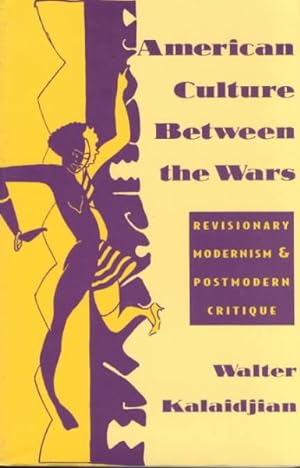 Seller image for American Culture Between the Wars : Revisionary Modernism and Postmodern Critique for sale by GreatBookPrices