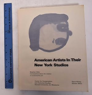 Immagine del venditore per American Artists In Their New York Studios: Conversations About the Creation of Contemporary Art venduto da Mullen Books, ABAA