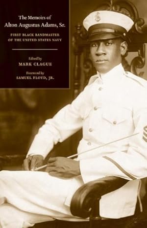 Seller image for Memoirs of Alton Augustus Adams, Sr. : First Black Bandmaster of the United States Navy for sale by GreatBookPrices