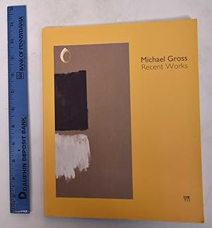 Michael Gross: Recent Works