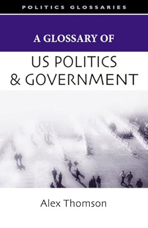 Imagen del vendedor de Glossary of U.S. Politics and Government a la venta por GreatBookPrices