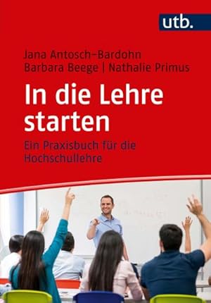 Imagen del vendedor de In die Lehre starten : Ein Praxisbuch fr die Hochschullehre a la venta por AHA-BUCH GmbH