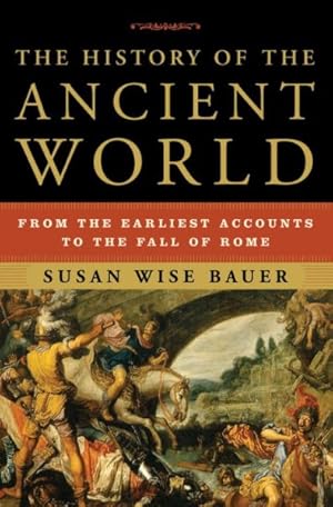 Imagen del vendedor de History of the Ancient World : From the Earliest Accounts to the Fall of Rome a la venta por GreatBookPrices