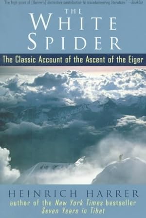 Seller image for White Spider : The Classic Account of the Ascent of the Eiger for sale by GreatBookPrices