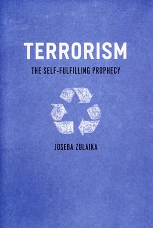 Seller image for Terrorism : The Self-Fulfilling Prophecy for sale by GreatBookPrices