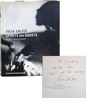 Spirits and Ghosts: Journeys through Mongolia [Inscribed to Sondra Lee, with an Original Signed P...