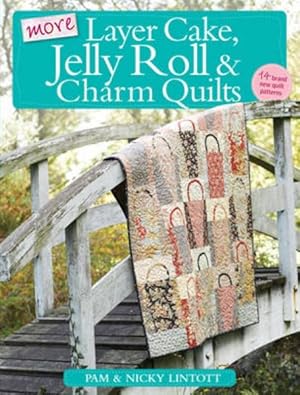 Immagine del venditore per More Layer Cake, Jelly Roll and Charm Quilts venduto da GreatBookPrices