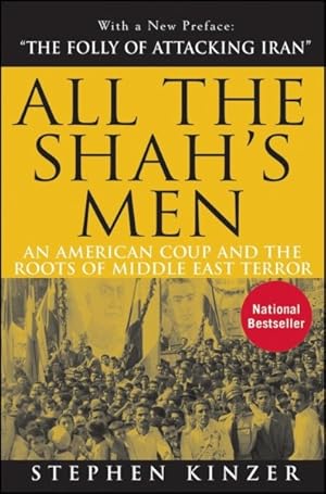 Imagen del vendedor de All the Shah's Men : An American Coup and the Roots of Middle East Terror a la venta por GreatBookPrices