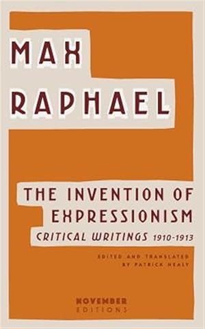 Bild des Verkufers fr Invention of Expressionism : Critical Writings 1910-1913 zum Verkauf von GreatBookPrices