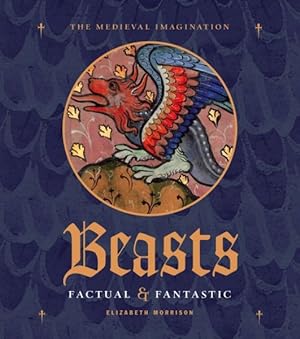 Imagen del vendedor de Beasts : Factual & Fantastic a la venta por GreatBookPrices