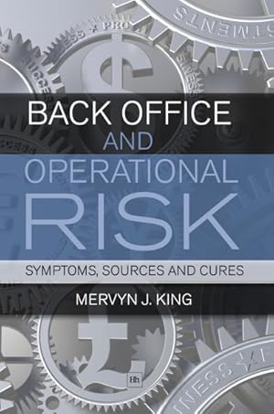 Image du vendeur pour Back Office and Operational Risk : Symptoms, Sources and Cures mis en vente par GreatBookPrices