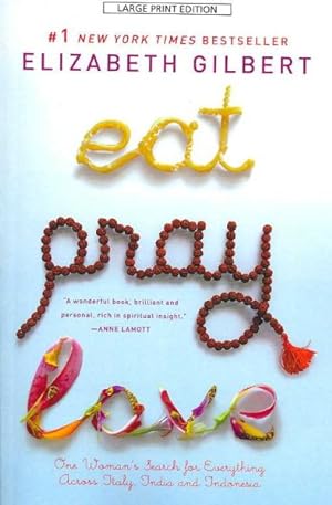 Immagine del venditore per Eat, Pray, Love : One Woman's Search for Everything Across Italy, India and Indonesia venduto da GreatBookPrices
