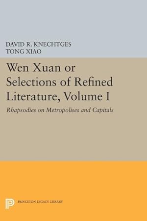 Immagine del venditore per Wen Xuan or Selections of Refined Literature : Rhapsodies on Metropolises and Capitals venduto da GreatBookPrices