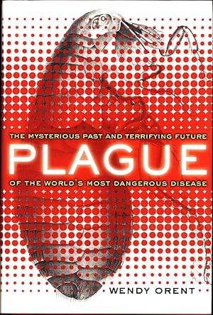 Seller image for Plague / The Mysterious Past and Terrifying Future of the World's Most Dangerous Disease for sale by Cat's Curiosities