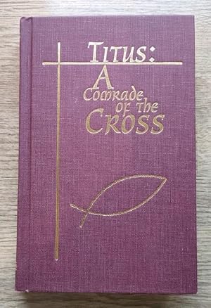 Titus: A Comrade of the Cross (Rare Collector's Series)