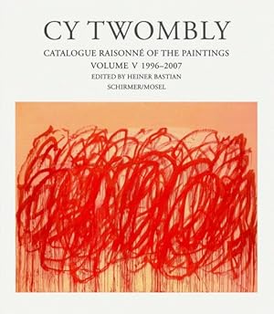 Image du vendeur pour CY Twombly : Catalogue Raisonne of the Paintings 1996-2007 mis en vente par GreatBookPrices