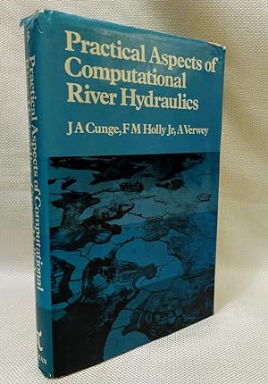 Practical Aspects of Computational River Hydraulics [Monographs and surveys in water resources en...