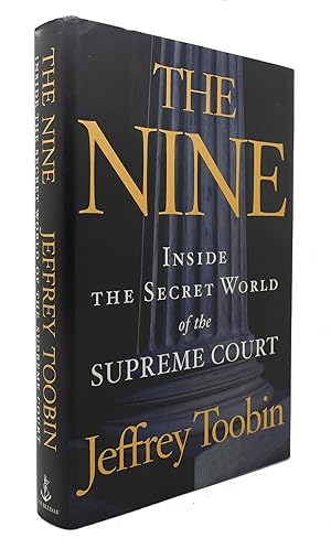 Seller image for THE NINE Inside the Secret World of the Supreme Court for sale by Rare Book Cellar