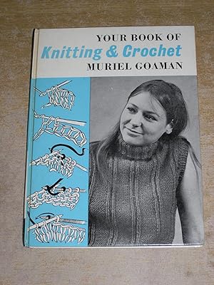 Bild des Verkufers fr Your Book Of Knitting & Crochet zum Verkauf von Neo Books