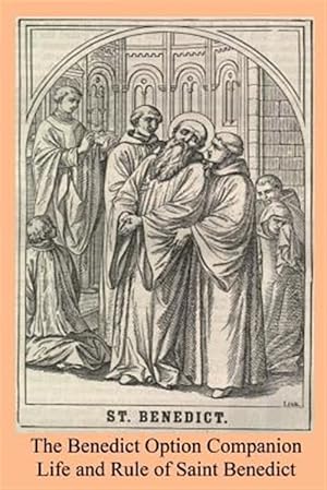Bild des Verkufers fr Benedict Option Companion : Life and Rule of Saint Benedict zum Verkauf von GreatBookPrices