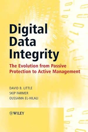 Seller image for Digital Data Integrity : The Evolution from Passive Protection to Active Management for sale by GreatBookPrices