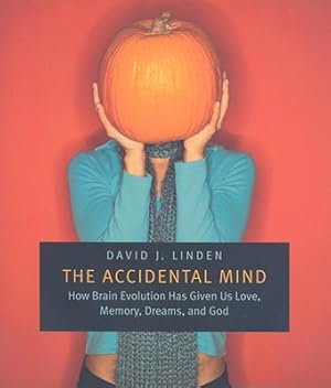 Seller image for The Accidental Mind: How Brain Evolution Has Given Us Love, Memory, Dreams, and God (Paperback or Softback) for sale by BargainBookStores