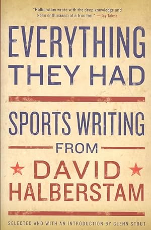 Seller image for Everything They Had : Sports Writing from David Halberstam for sale by GreatBookPrices