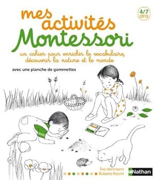 mes activités Montessori ; un cahier pour enrichir les vocabulaire, découvrir la nature et le monde