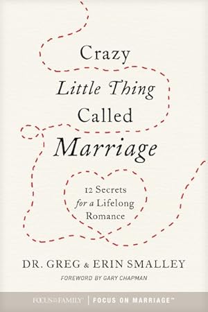 Bild des Verkufers fr Crazy Little Thing Called Marriage : 12 Secrets for a Lifelong Romance zum Verkauf von GreatBookPrices