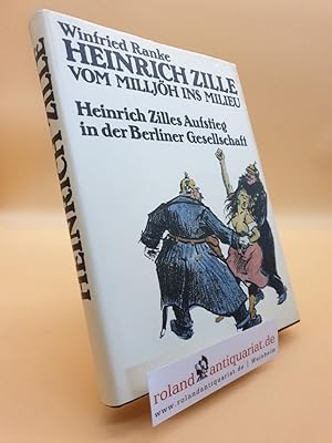Seller image for Vom Milljh ins Milieu. Heinrich Zilles Aufstieg in der Berliner Gesellschaft. for sale by Roland Antiquariat UG haftungsbeschrnkt