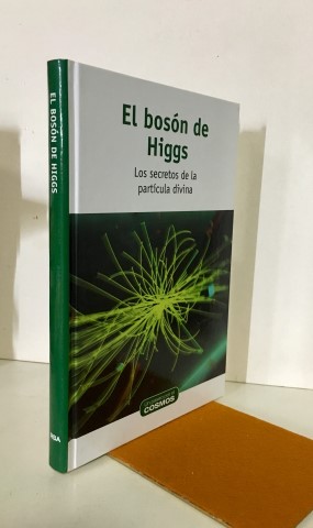 El bosón de Higgs. Los secretos de la partícula divina