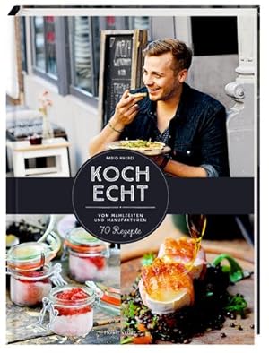 Bild des Verkufers fr KochEcht: Von Mahlzeiten und Manufakturen. 70 Rezepte zum Verkauf von buchversandmimpf2000