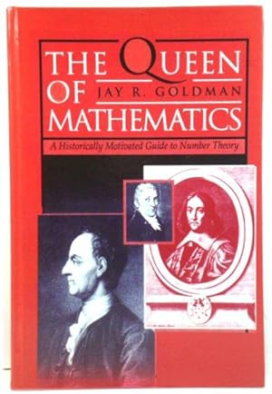 Image du vendeur pour The Queen of Mathematics: A Historically Motivated Guide to Number Theory mis en vente par PsychoBabel & Skoob Books