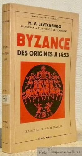 Imagen del vendedor de Byzance des origines  1453. Traduction de Pierre Mabille. Collection Bibliothque Historique. a la venta por Bouquinerie du Varis