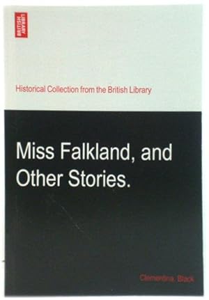 Imagen del vendedor de Miss Falkland, and Other Stories (Historical Collection from the British Library) a la venta por PsychoBabel & Skoob Books