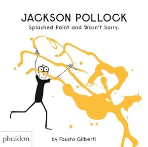 Bild des Verkufers fr Jackson Pollock Splashed Paint And Wasn't Sorry. zum Verkauf von AHA-BUCH GmbH