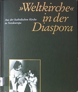 Imagen del vendedor de "Weltkirche" in der Diaspora. Aus der katholischen Kirche in Nordeuropa. a la venta por books4less (Versandantiquariat Petra Gros GmbH & Co. KG)