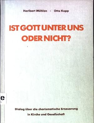 Bild des Verkufers fr Ist Gott unter uns oder nicht? Dialog ber die charismatische Erneuerung in Kirche und Gesellschaft. zum Verkauf von books4less (Versandantiquariat Petra Gros GmbH & Co. KG)