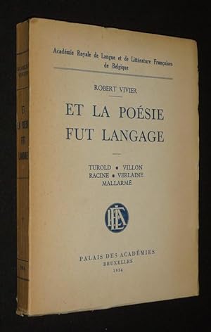Seller image for Et la posie fut langage : Turold - Villon - Racine - Verlaine - Mallarm for sale by Abraxas-libris