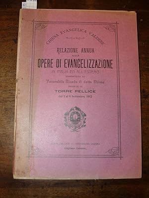 Chiesa Evangelica Valdese. Relazione annua sulle opere di evangelizzazione in Italia ed all'ester...